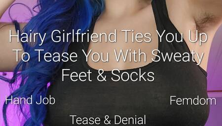 Hairy Girlfriend Ties You up to Tease You with Sweaty Feet and Socks