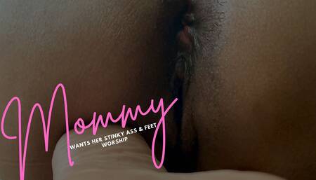 Mommy Wants Her Stinky Ass & Feet Worship