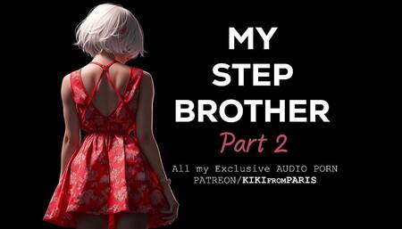 Audio Porn - My Stepbrother - Part 2 : Surprise Fucking