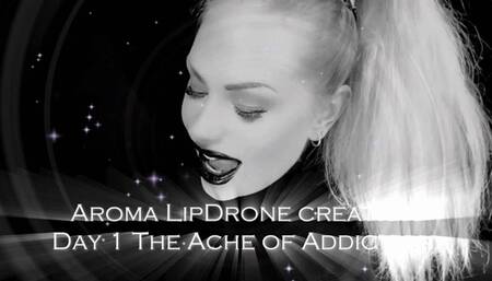 Aroma LipDrone creation - Day 3 The Ache of Addiction wmv