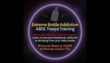 Extreme Baby Bottle Addiction ABDL ASMR Trance Training