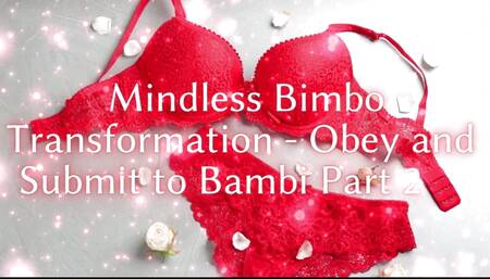 Mindless Bimbo Transformation - Obey and Submit to Bambi Part 2