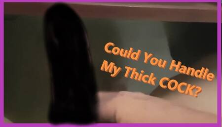 8.5 Inch EXtra Thick Cock Grows in my hand with a sexy wet shaft sliding down my palm pretending its you moaning!