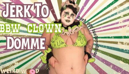 Jerk to BBW Clown Domme (JOI) - MP4