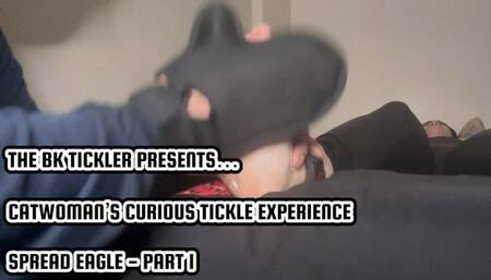 CATWOMAN’S CURIOUS TICKLE EXPERIENCE - SPREAD EAGLE - PART 1