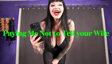 Paying Me Not to Tell Your Wife!