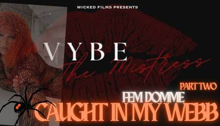 Vybe, The Black Widow: "Caught in my Webb" Part Two
