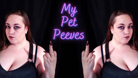 My Pet Peeves