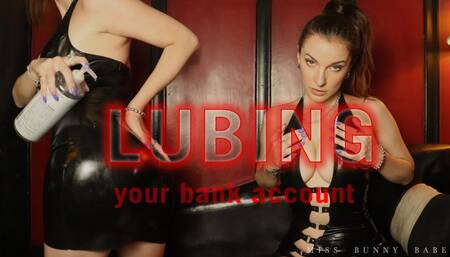 Lubing Up your Bank Account