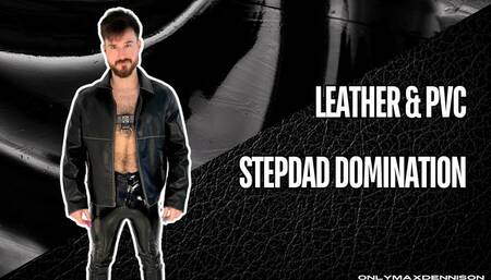 leather & pvc stepdad domination