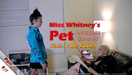 Whitney's Pet - Part 1 - Be Quiet - Full