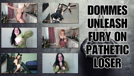 Dommes Unleash Fury on Pathetic Loser