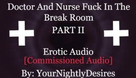 Nurse And Doctor Have Sneaky Sex In Hospital [Public] [Blowjob] [Kissing] (Erotic Audio for Women)