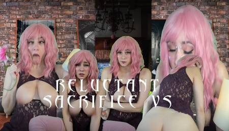 RELUCTANT SACRIFICE VS