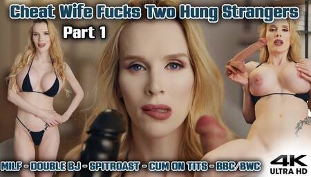 Cheating Wife Fucks Big Dick Strangers