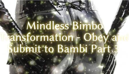 Mindless Bimbo Transformation - Obey and Submit to Bambi Part 3