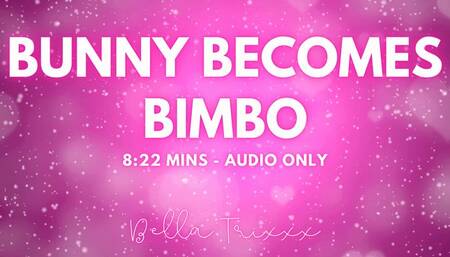 Bunny Becomes Bimbo - Bella Trixxx's Sissification Phone Sex Line