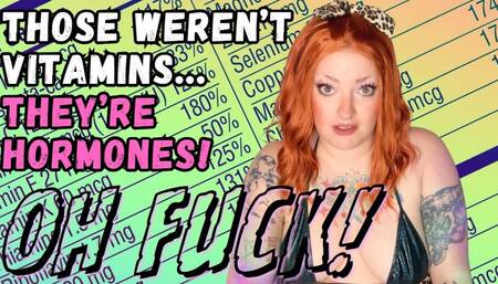 Vitamins Accident! Hormones