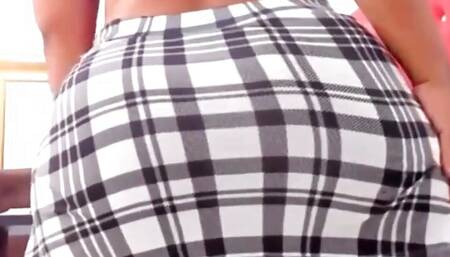 My Giant Ass in a Small Skirt and in Closeup Part 2