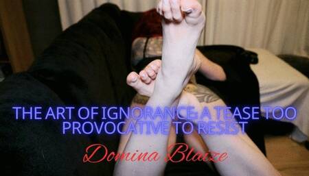 The Art of Ignorance: A Tease Too Provocative to Resist