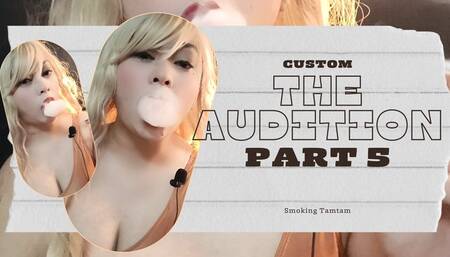 The Audition Part 5 - Custom - Smoking 2 Mighty 100s cork - POV - RP - Audible