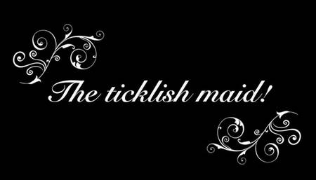 The ticklish maid