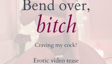 Bend Over, Bitch (video tease)