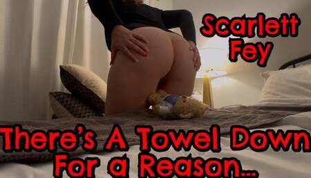 Had to lay a towel down just in case!