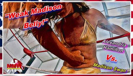 Weak Madison Belly! WMV