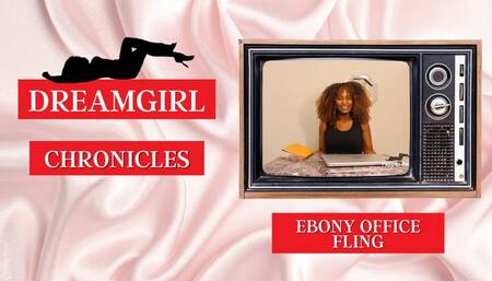 Dreamgirl Chronicles: Ebony Office Fling