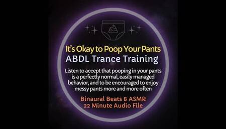 It's Okay to Mess in Your Pants ABDL Diaper Trance Training ASMR