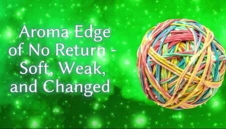 Aroma Edge of No Return - Soft, Weak, and Changed