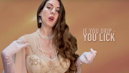 IF YOU DRIP - YOU LICK