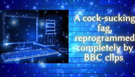 Cocksucking Fag Reprogrammed by BBC Clips