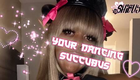 Your Dancing Succubus