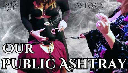 Our Personal Ashtray - With Miss Astoria