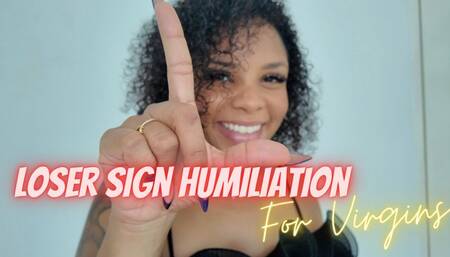 Loser Sign Humiliation for Virgins