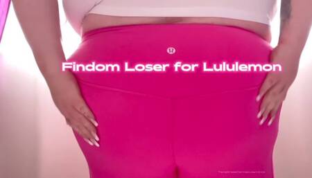 Findom Loser for Lululemon | Leggings Fetish | Ass Worship | BBW Goddess