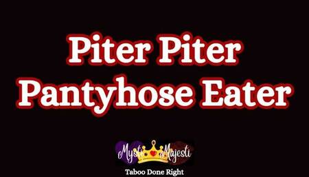 Piter Piter Pantyhose Eater