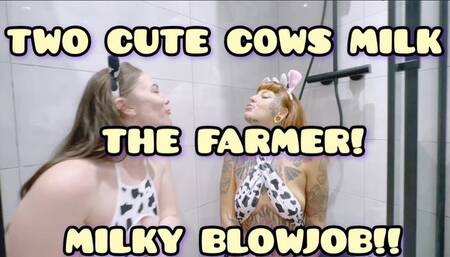 TWO CUTE COWS MILK THE FARMER! MILKY BLOWJOB!
