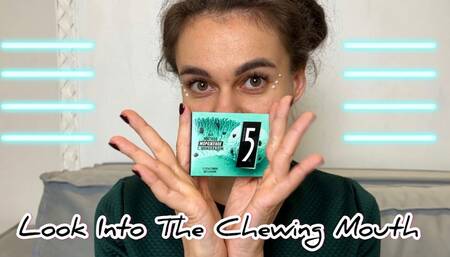 LOOK INTO THE CHEWING MOUTH 1080