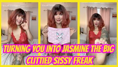 Turning You Into Jasmine The Big Clittied Sissy Freak
