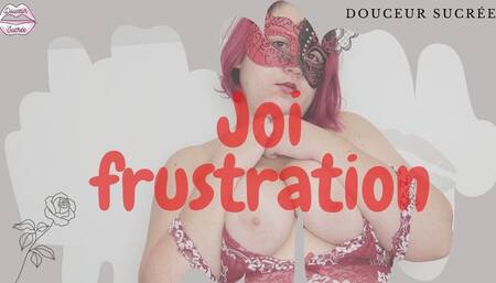 Joi frustration