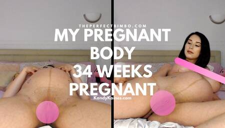 My Pregnant Body - 34 Weeks Pregnant
