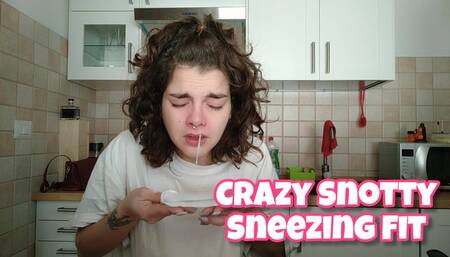 Snotty Sneezing Fit