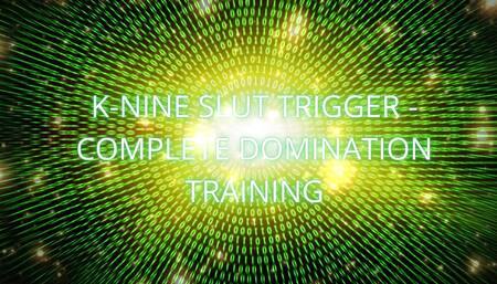 K-nine Slut Trigger: Complete Domination Training
