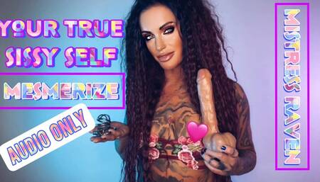 YOUR TRUE SISSY SELF MESMERIZE - AUDIO ONLY