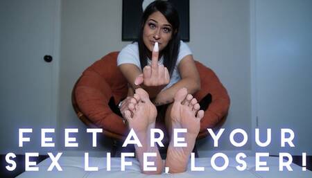 Feet Are Your Sex Life Loser!