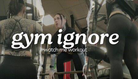 Gym Ignore (Watch Me Workout)
