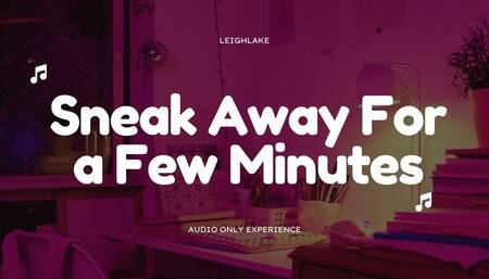 Sneak Away For a Few Minutes - Homewrecking Fantasy Audio MP3 - LeighLake